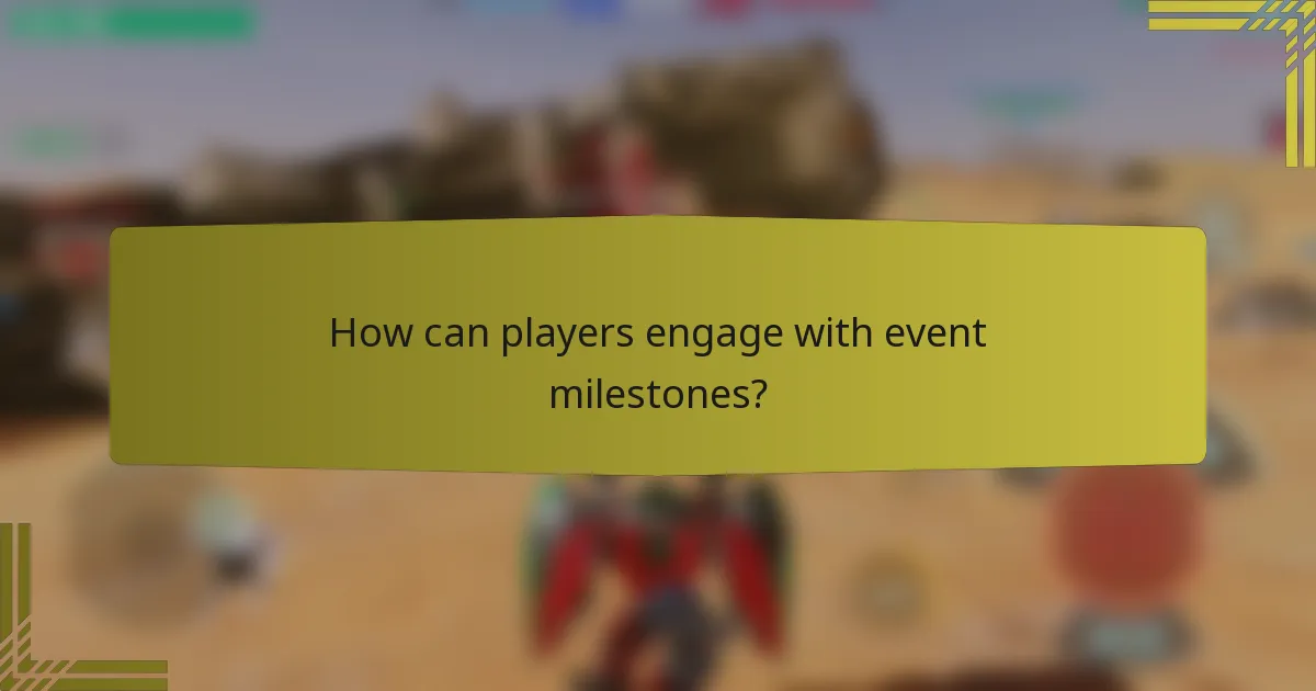 How can players engage with event milestones?