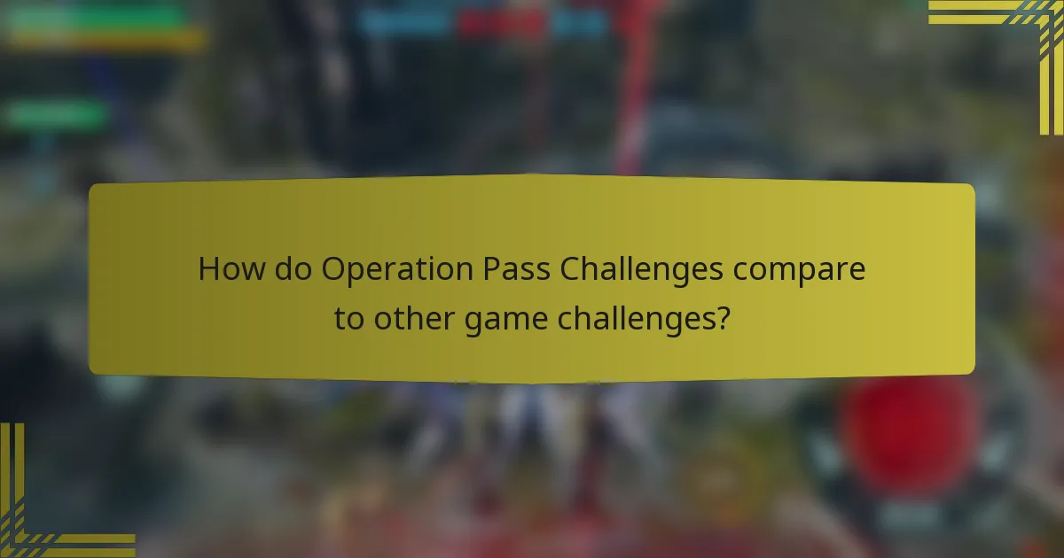 How do Operation Pass Challenges compare to other game challenges?
