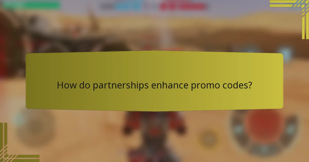 How do partnerships enhance promo codes?
