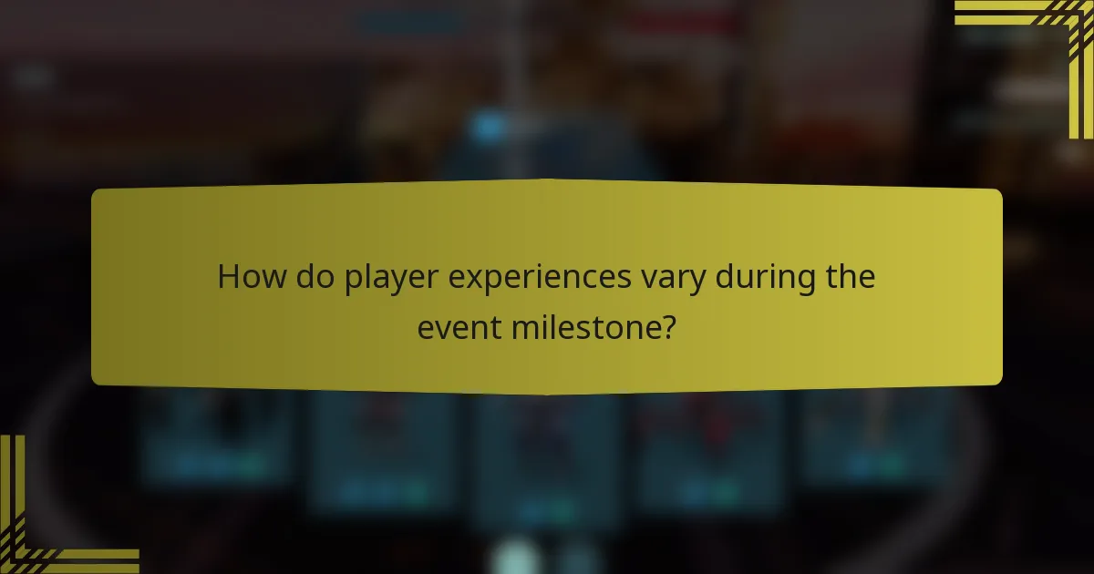 How do player experiences vary during the event milestone?
