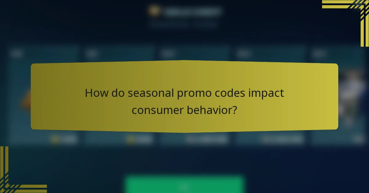 How do seasonal promo codes impact consumer behavior?