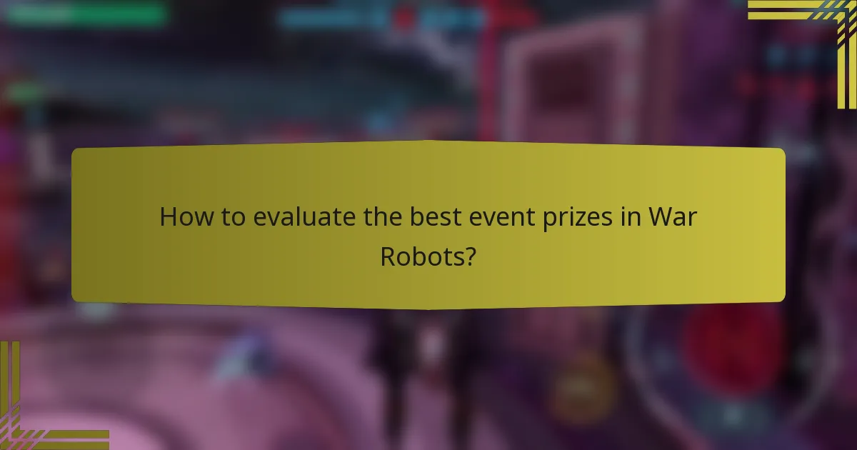How to evaluate the best event prizes in War Robots?