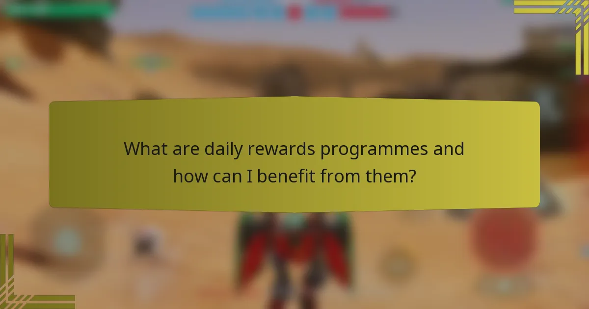 What are daily rewards programmes and how can I benefit from them?