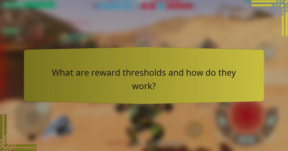 What are reward thresholds and how do they work?