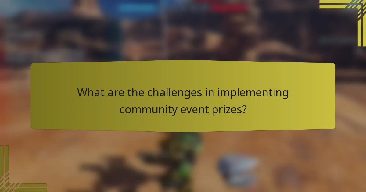 What are the challenges in implementing community event prizes?