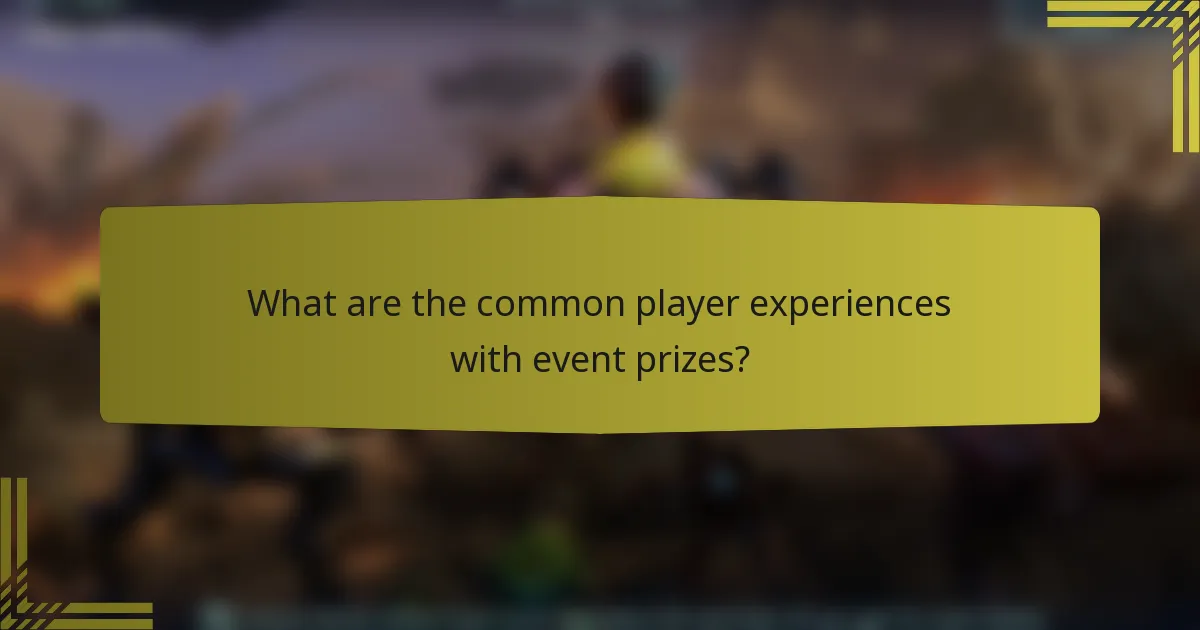 What are the common player experiences with event prizes?