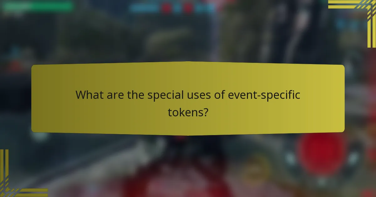 What are the special uses of event-specific tokens?