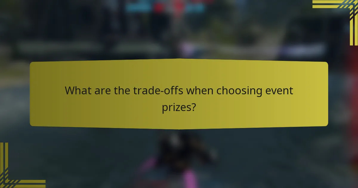 What are the trade-offs when choosing event prizes?