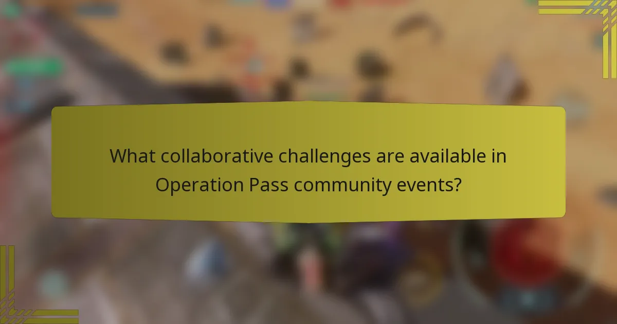 What collaborative challenges are available in Operation Pass community events?