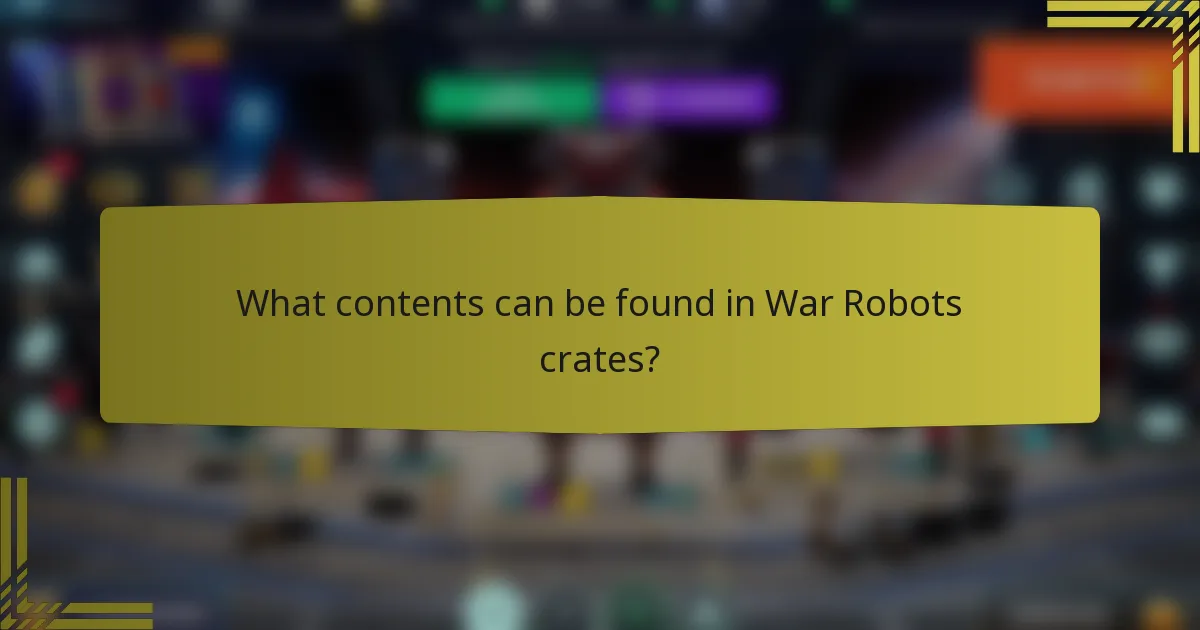 What contents can be found in War Robots crates?