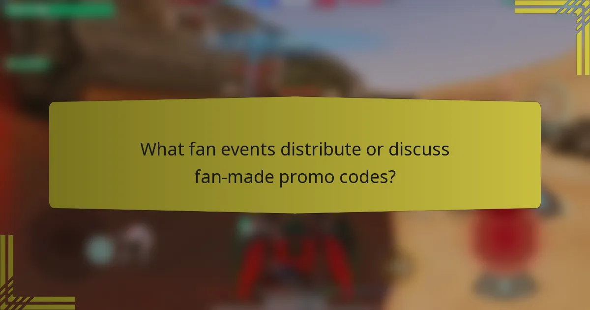 What fan events distribute or discuss fan-made promo codes?