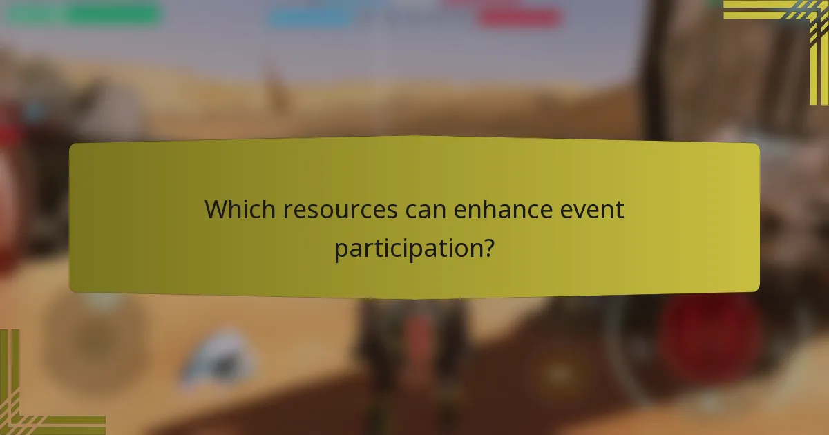 Which resources can enhance event participation?